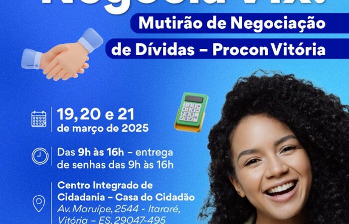 Procon Vitória promove mutirão de negociação de dívidas nos dias 19, 20 e 21 de março
