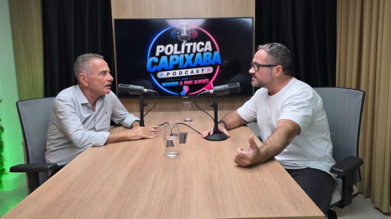Carlos Manato aborda Senado, saúde, turismo e cenário eleitoral em entrevista ao Política Capixaba Podcast