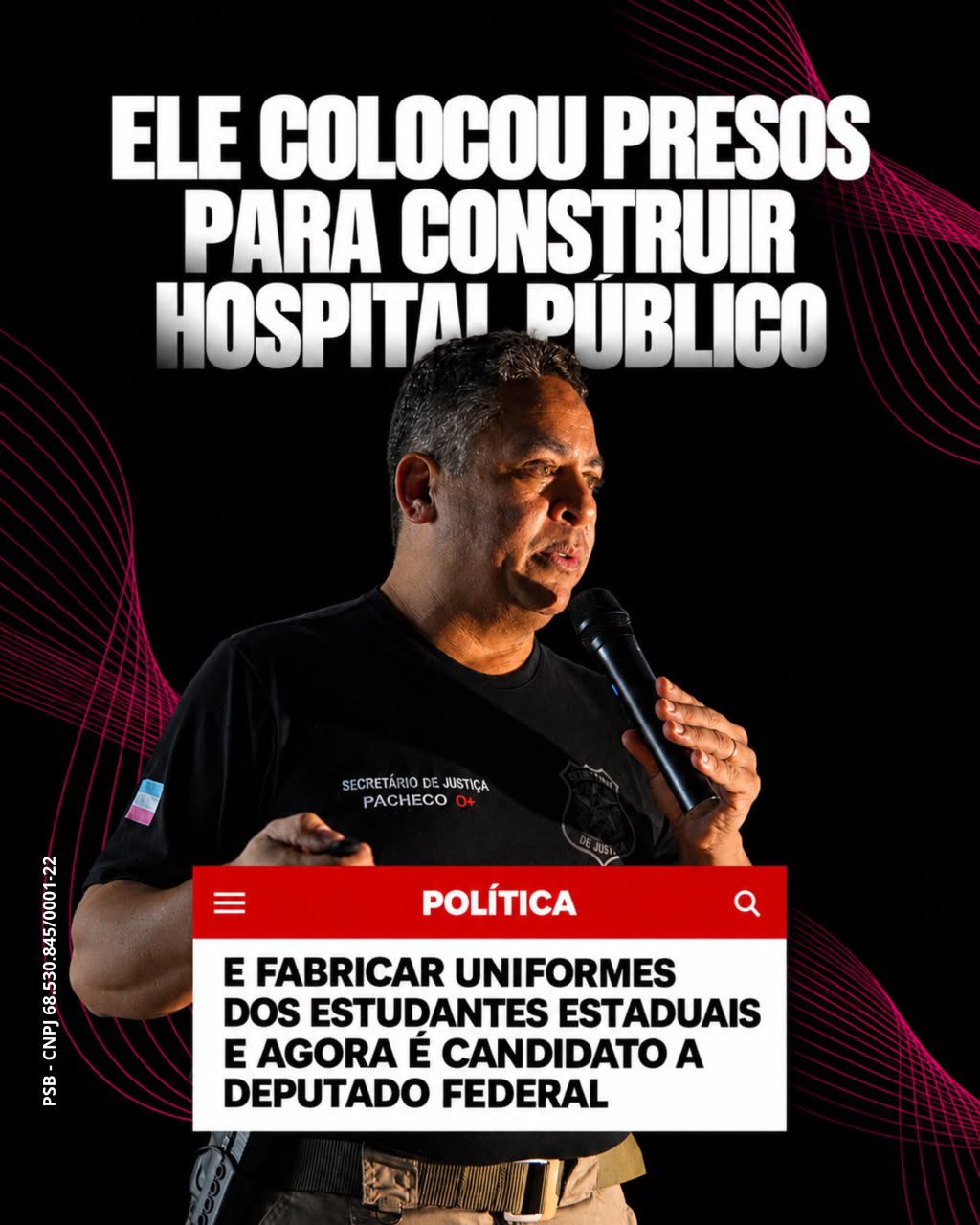 Ele colocou presos para construir hospital público e produzir uniformes escolares; agora disputa vaga na Câmara Federal