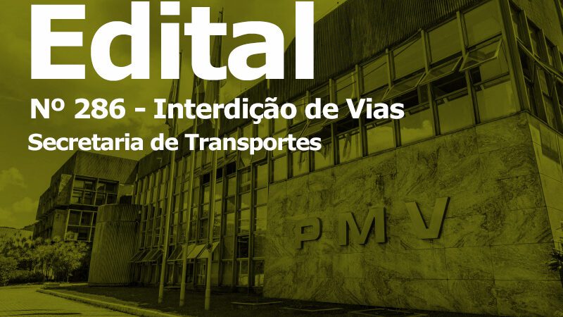 Edital Numero 286 – Interdição de VIAS