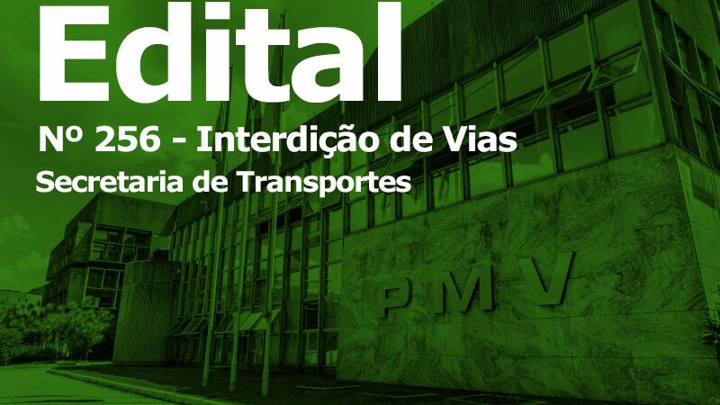 Edital Numero 259 – Interdição de VIAS